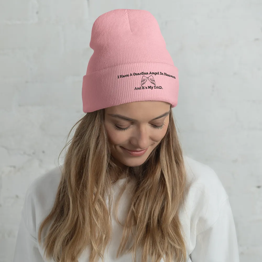 I have a Guardian in Heaven "DAD"  Cuffed Beanie
