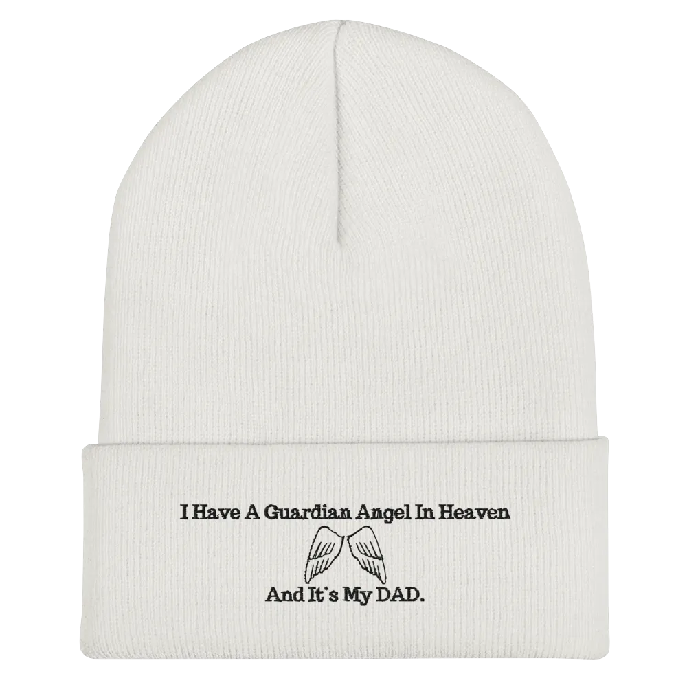I have a Guardian in Heaven "DAD"  Cuffed Beanie