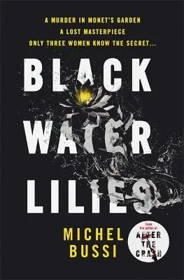 Michel Bussi: Black Water Lilies [2016] hardback